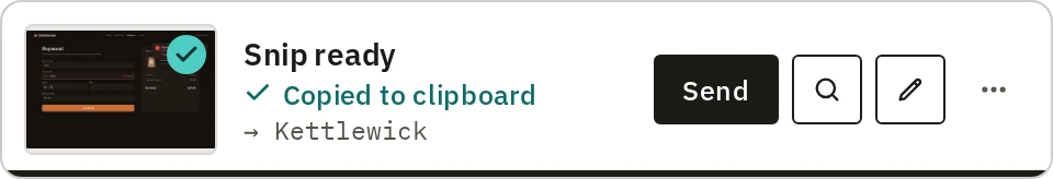 The Snip card after a snip: Snip ready, copied to clipboard, going to the Kettlewick project, with Send, Search and Mark up buttons